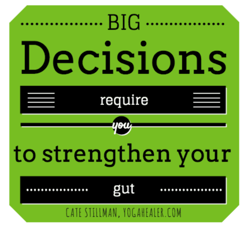 big decisions strengthen your gut